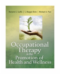 Occupational Therapy in the Promotion of Health and Wellness - Scaffa, Marjorie E.; Reitz, S. Maggie; Pizzi, Michael A.