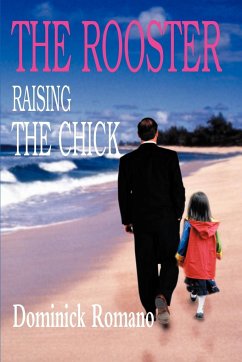 The Rooster Raising the Chick - Romano, Dominick R.