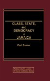 Class, State, and Democracy in Jamaica.