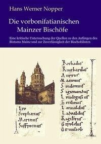 Die vorbonifatianischen Mainzer Bischöfe