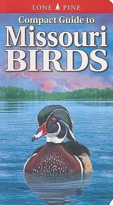 Compact Guide to Missouri Birds - Roedel, Michael; Kennedy, Gregory