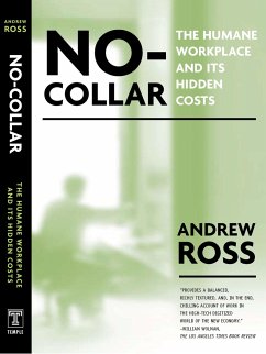 No-Collar: The Humane Workplace and Its Hidden Costs - Ross, Andrew