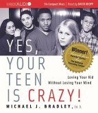 Yes, Your Teen Is Crazy!