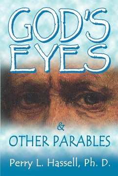 God's Eyes and Other Parables - Hassell, Ph. D. Perry L.