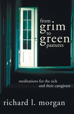 From Grim To Green Pastures - Morgan, Richard L.