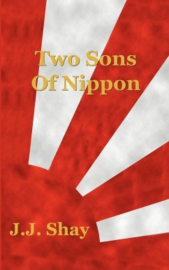 Two Sons of Nippon - Shay, J. J.