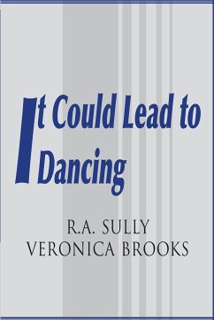 It Could Lead to Dancing - Sully, R. A.; Brooks, Veronica