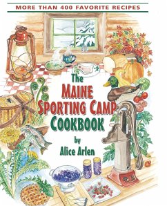 Maine Sporting Camp Cookbook - Arlen, Alice