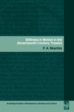 Stillness in Motion in the Seventeenth Century Theatre - Skantze, P a