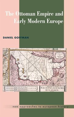 The Ottoman Empire and Early Modern Europe - Goffman, Daniel (Ball State University, Indiana)
