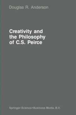 Creativity and the Philosophy of C.S. Peirce - Anderson, D. R.