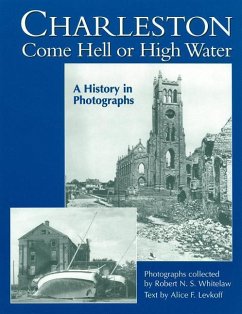 Charleston Come Hell or High Water - Whitelaw, Robert N S; Levkoff, Alice F