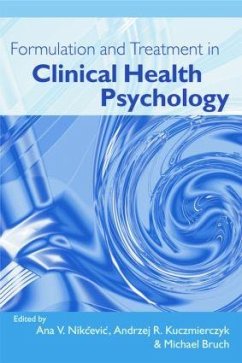 Formulation and Treatment in Clinical Health Psychology - Bruch, Michael / Nikcevic, Ana V. (eds.)