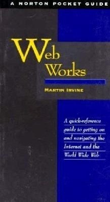 Web Works: Norton Pocket Guide - Irvine, Martin