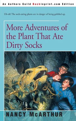 More Adventures of the Plant That Ate Dirty Socks - McArthur, Nancy