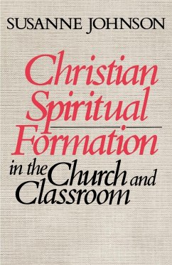 Christian Spiritual Formation in the Church and Classroom - Johnson, Susanne