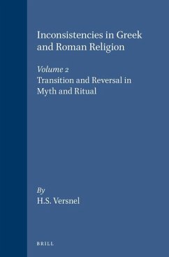 Inconsistencies in Greek and Roman Religion, Volume 2: Transition and Reversal in Myth and Ritual - Versnel, Henk