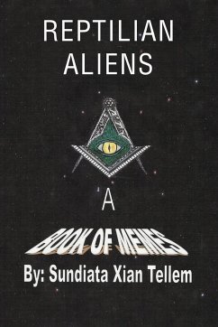 Reptilian Aliens A Book of Memes - Tellem, Sundiata Xian