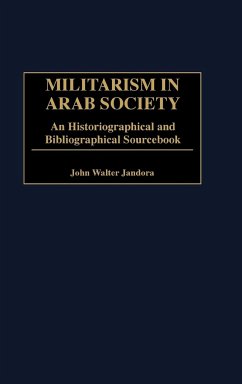 Militarism in Arab Society - Jandora, John Walter