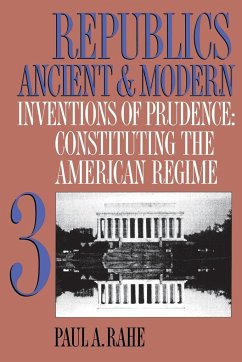 Republics Ancient and Modern, Volume III - Rahe, Paul A.