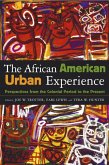 The African American Urban Experience: Perspectives from the Colonial Period to the Present