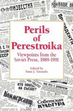 Perils of Perestroika: Viewpoints from the Soviet Press, 1989-1991 - Tarasulo, Isaac J.