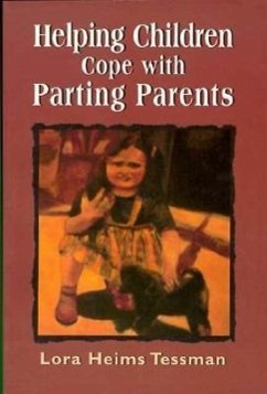 Helping Children Cope with Partin Parents - Tessman, Lora Heims