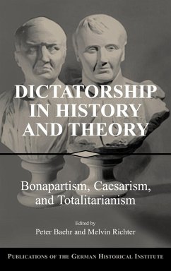 Dictatorship in History and Theory - Baehr, Peter / Richter, Melvin (eds.)