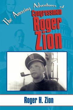 The Amazing Adventures of Congressman Roger Zion - Zion, Roger H.