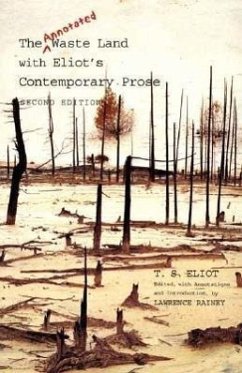 The Annotated Waste Land with Eliot's Contemporary Prose - Eliot, T. S.