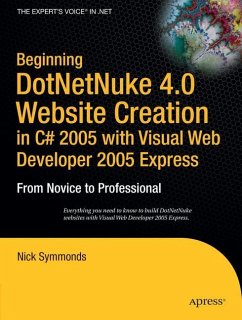 Beginning DotNetNuke 4.0 Website Creation in C# 2005 with Visual Web Developer 2005 Express - Symmonds, Nick