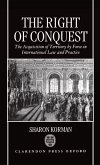The Right of Conquest: The Acquisition of Territory by Force in International Law and Practice