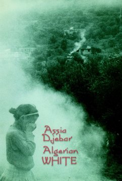 Algerian White: A Narrative - Djebar, Assia
