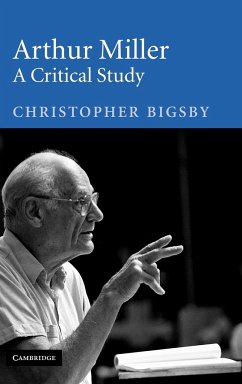 Arthur Miller - Bigsby, C. W. E.; Bigsby, Christopher