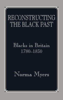 Reconstructing the Black Past - Myers, Norma; Myers, Norma