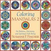 Coloring Mandalas 2: For Balance, Harmony, and Spiritual Well-Being - Fincher, Susanne F.