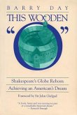 This Wooden O: Shakespeare's Globe Reborn: Achieving an American's Dream