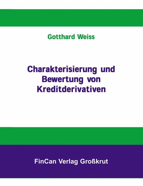 Charakterisierung und Bewertung von Kreditderivativen Charakterisierung und Bewertung von Kreditderivativen