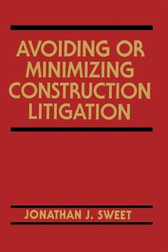 Avoiding or Minimizing Construction Litigation - Sweet, Jonathan J