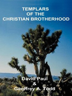 Templars of the Christian Brotherhood - Paul, David; Todd, Geoffrey A.