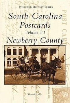 South Carolina Postcards Volume VI:: Newberry County - Woody, Howard