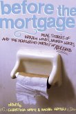 Before the Mortgage: Real Stories of Brazen Loves, Broken Leases, and the Perplexing Pursuit of Adulthood