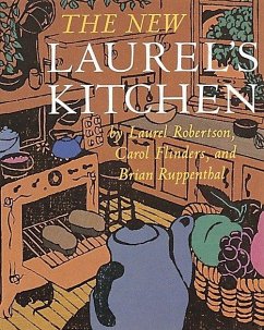 The New Laurel's Kitchen - Robertson, Laurel; Flinders, Carol L; Ruppenthal, Brian