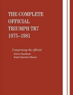 Complete Official Triumph Tr7: 1975-1981 - Bentley Publishers