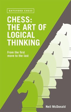 Chess: The Art of Logical Thinking - McDonald, Neil