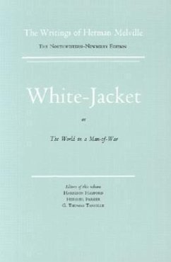 White Jacket, or the World in a Man-Of-War: Volume Five, Scholarly Edition - Melville, Herman