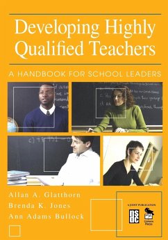 Developing Highly Qualified Teachers - Glatthorn, Allan A.; Jones, Brenda K.; Bullock, Ann Adams