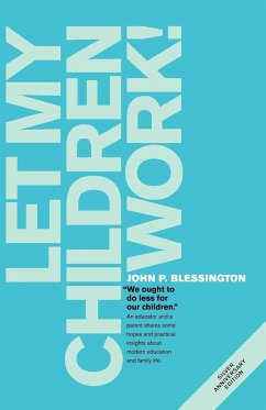 Let My Children Work! - Blessington, John P.