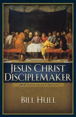 Jesus Christ, Disciplemaker - Hull, Bill