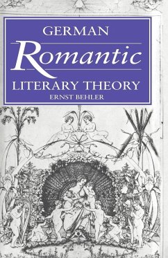 German Romantic Literary Theory - Behler, Ernst